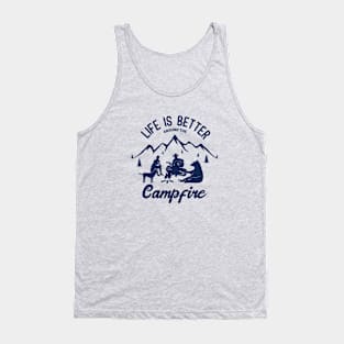 Life Is Better Around the  Campfire Tank Top